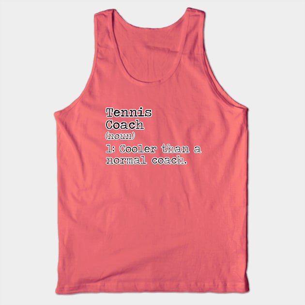 Tennis coach definition. Perfect present for mom mother dad father friend him or her Tank Top by SerenityByAlex